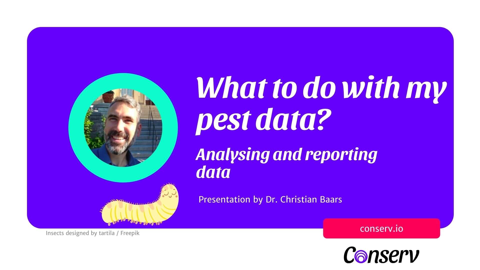 What do I do with my IPM Pest Data Webinar by Conserv