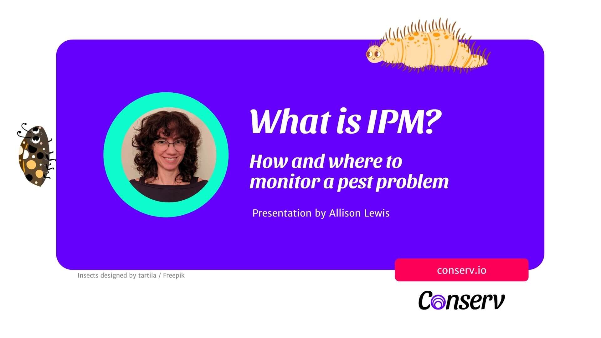 What is IPM Webinar By Conserv - How and Where To Monitor a Pest Problem