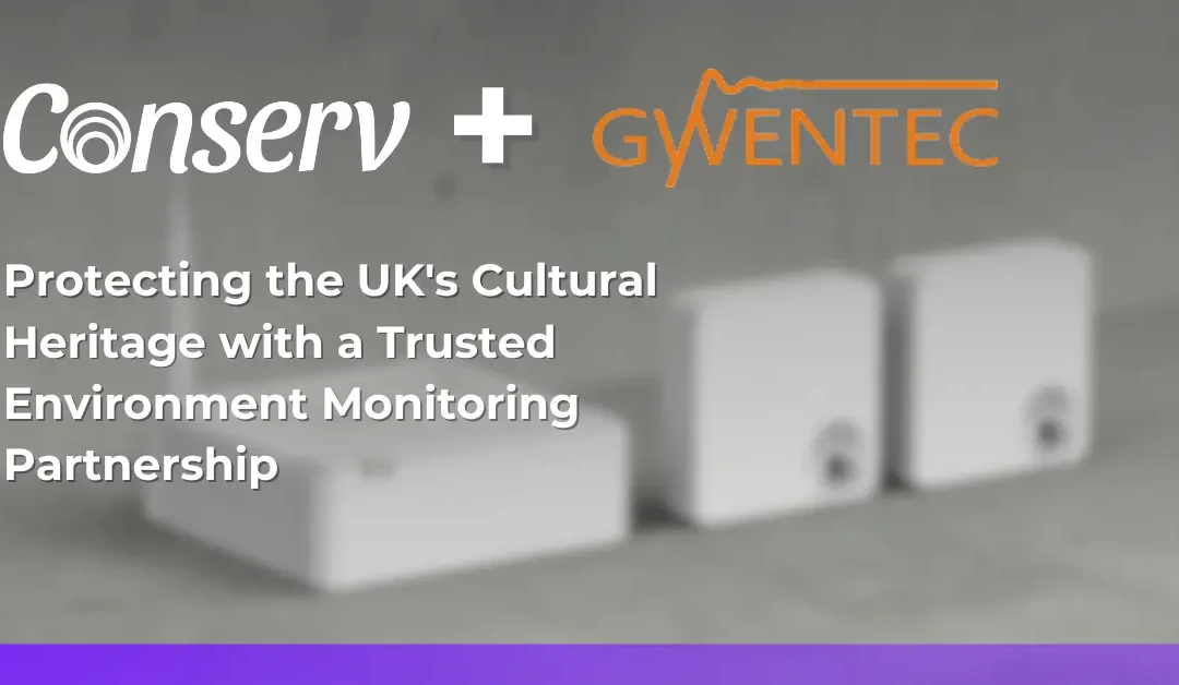 Conserv Partners with Gwentec to Serve Cultural Heritage Collections in the UK