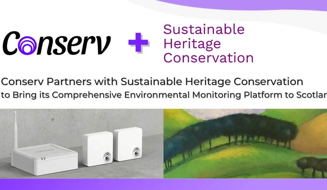 Conserv Partners with Sustainable Heritage Conservation to Bring its Comprehensive Environmental Monitoring Platform to Scotland