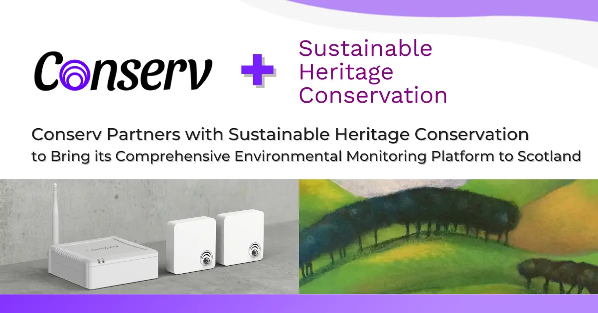 Conserv Partners with Sustainable Heritage Conservation to Bring its Comprehensive Environmental Monitoring Platform to Scotland